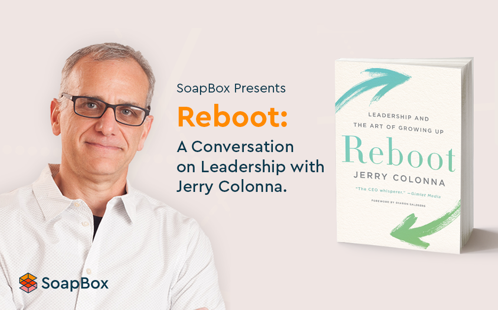 An image with text that says, "SoapBox presents: Reboot: A conversation on leadership with Jerry Colonna."
