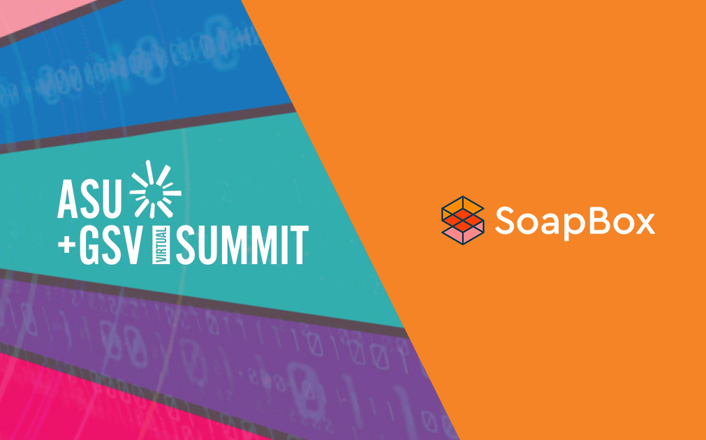 An image with text that says, "ASU + GSV Summit, SoapBox"