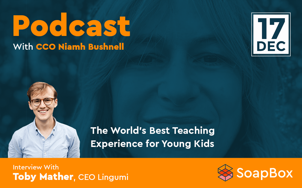 An image with text that says, "Podcast with CCO Niamh Bushnell, the world's best teaching experience for young kids, interview with Toby Mather, CEO Lingumi."