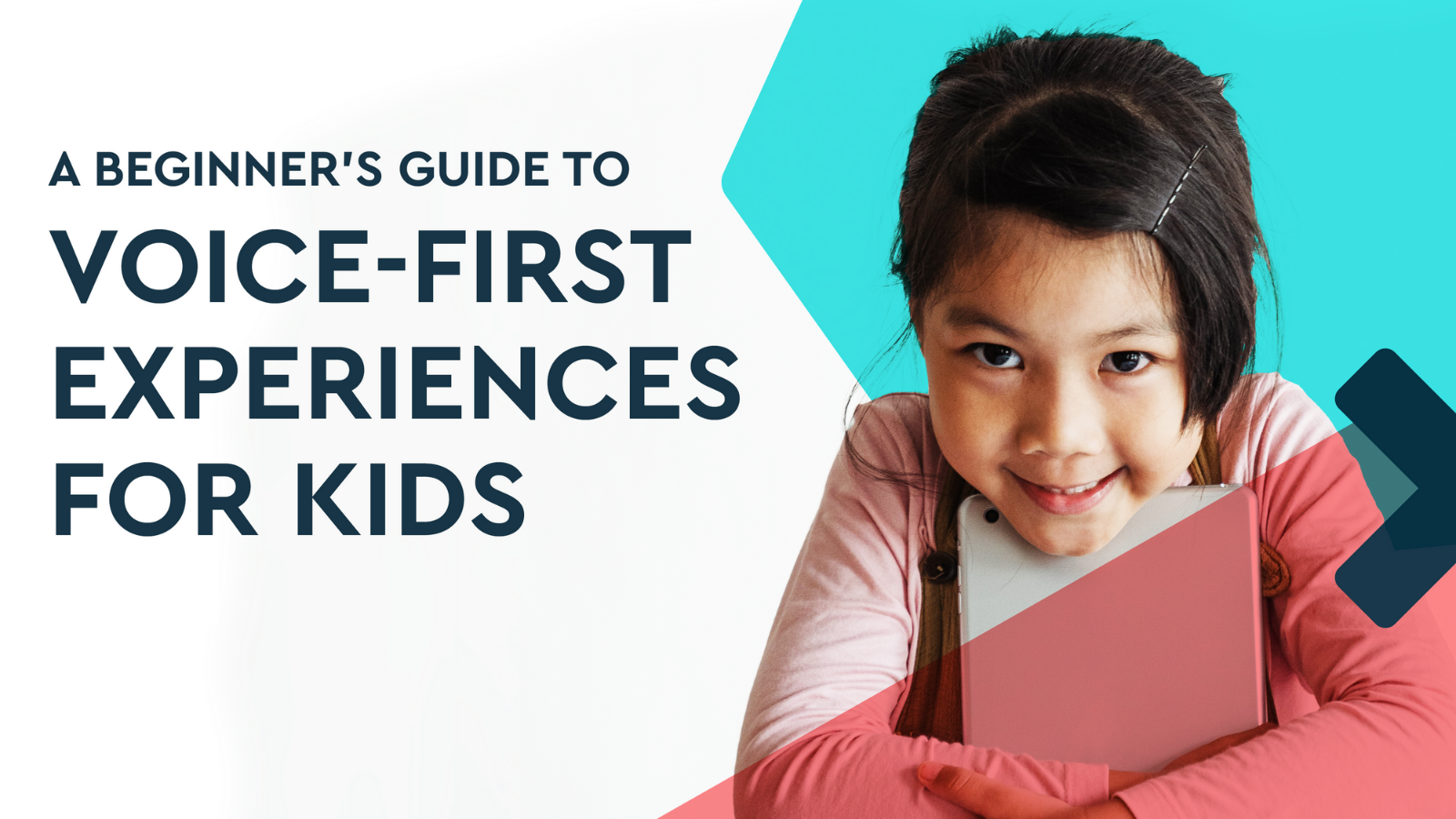 An image with text that says, "A Beginner's Guide to Voice-First experiences for kids."