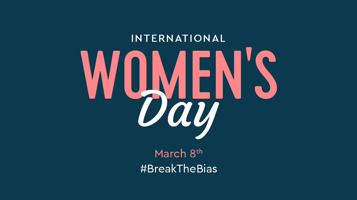 International Womens Day 2022 Break The Bias