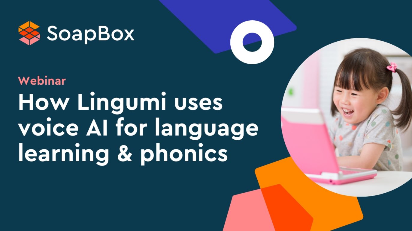 An image with text that says, "SoapBox webinar, How Lingumi uses voice AI or language learning & phonics."